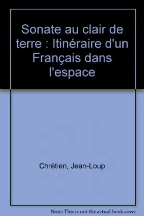 Couverture du produit · Sonate au clair de terre : Itinéraire d'un Français dans l'espace