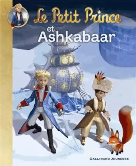 Couverture du produit · Le Petit Prince et Ashkabaar