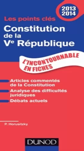 Couverture du produit · Les points clés de la Constitution de la Ve République 2013-2014