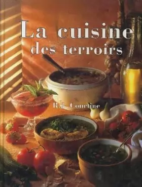 Couverture du produit · La cuisine des terroirs: Traditions et recettes culinaires de nos provinces