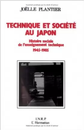 Couverture du produit · Technique et société au Japon: Histoire sociale de l'enseignement technique, 1945-1985