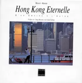 Couverture du produit · HONG KONG ETERNELLE. D'un empire à l'autre