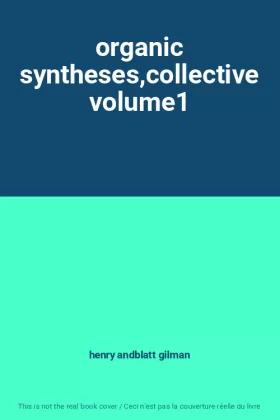 Couverture du produit · organic syntheses,collective volume1