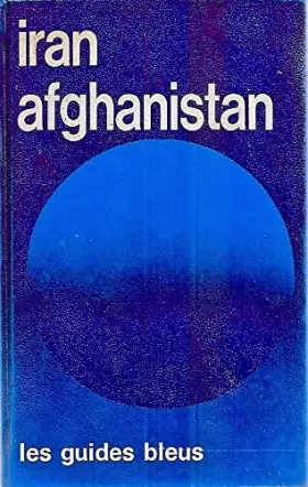 Couverture du produit · Iran, Afghanistan (Les Guides bleus)