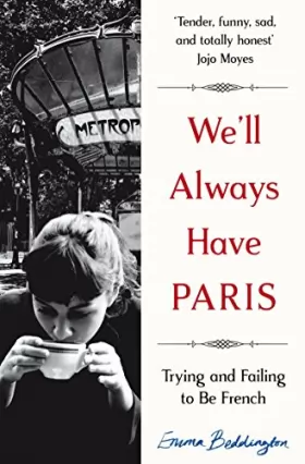 Couverture du produit · We'll Always Have Paris: Trying and Failing to be French