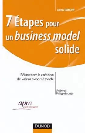 Couverture du produit · 7 étapes pour un business model solide - Comment construire et réinventer un modèle économique: Comment construire et réinvente