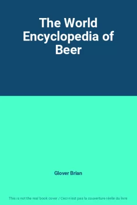 Couverture du produit · The World Encyclopedia of Beer