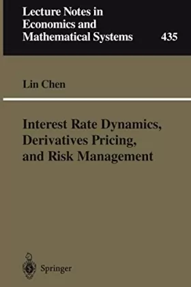 Couverture du produit · Interest Rate Dynamics, Derivatives Pricing, and Risk Management