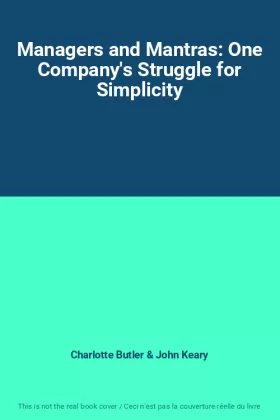 Couverture du produit · Managers and Mantras: One Company′s Struggle for Simplicity
