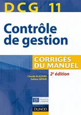 Couverture du produit · DCG 11 - Contrôle de gestion - Corrigés du manuel - 2e édition