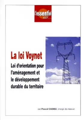 Couverture du produit · La loi Voynet: Loi d'orientation pour l'aménagement et le développement durable du territoire