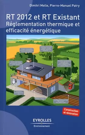 Couverture du produit · RT 2012 et RT existant : Réglementation thermique et efficacité énergétique, Construction et rénovation