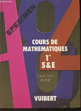 Couverture du produit · Cours de mathématiques: 1re S et E