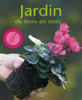Couverture du produit · Jardin de mois en mois : Les conseils d'un spécialiste pour bien jardiner toute l'année