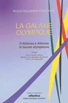 Couverture du produit · La galaxie olympique : D'Athènes à Athènes, la boucle olympienne (1896-2004)