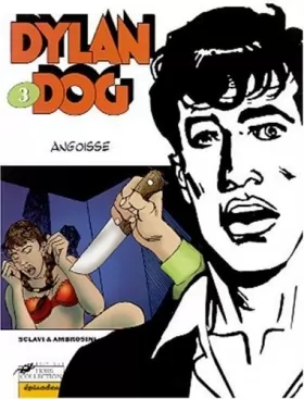 Couverture du produit · Dylan Dog Tome 3 : Angoisse de Tiziano Sclavi (8 novembre 2001) Broché