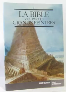traduit de l'italien par Anne Bruant - La Bible vue par les grands peintres