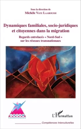Couverture du produit · Dynamiques familiales, socio-juridiques et citoyennes dans la migration: Regard entrelacés Nord-Sud" sur les réseaux transnatio