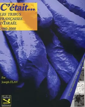 Couverture du produit · C'était...  les tribus françaises d'Israël 1980 - 2000 : les juifs expliqués aux juifs et aux autres