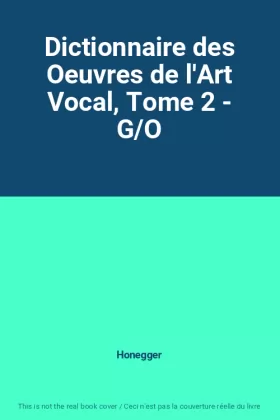 Couverture du produit · Dictionnaire des Oeuvres de l'Art Vocal, Tome 2 - G/O