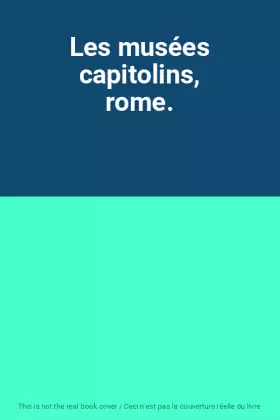 Couverture du produit · Les musées capitolins, rome.