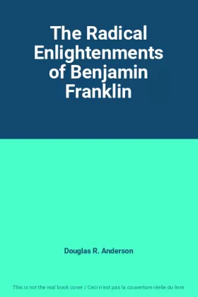 Couverture du produit · The Radical Enlightenments of Benjamin Franklin