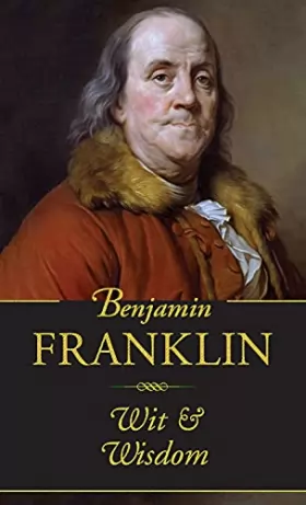 Couverture du produit · Benjamin Franklin Wit and Wisdom