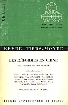 Couverture du produit · Revue Tiers-Monde Tome XXVII, n° 108,Octobre-Décembre 1986. Les réformes en Chine.