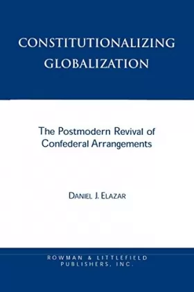 Couverture du produit · Constitutionalizing Globalization: The Postmodern Revival of Confederal Arrangements