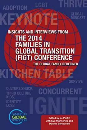 Couverture du produit · Insights and Interviews from the 2014 Families in Global Transition Conference: The Global Family Redefined