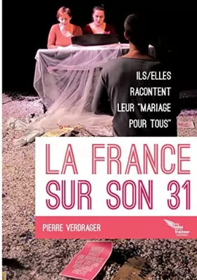 Couverture du produit · La France sur son 31 : Ils / Elles racontent leur « mariage pour tous »