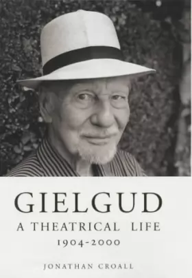 Couverture du produit · Gielgud: A Theatrical Life, 1904-2000
