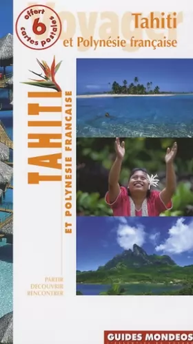 Couverture du produit · Tahiti et Polynésie française : Société - Australes - Gambier - Tuamotu - Marquises - Ile de Pâques