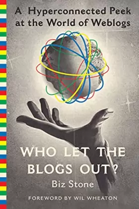 Couverture du produit · Who Let the Blogs Out?: A Hyperconnected Peek at the World of Weblogs