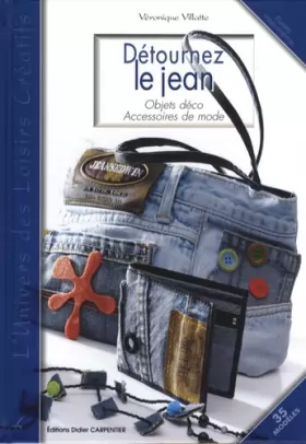 Couverture du produit · Détournez le jean : Objets déco accessoires de mode