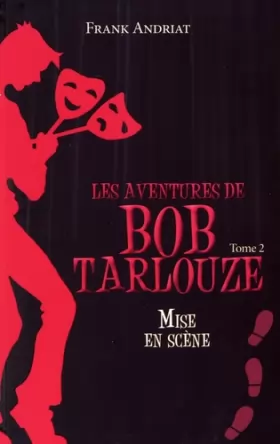 Couverture du produit · Les Aventures de Bob Tarlouze - Tome 2 : Mise en scène