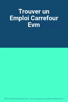 Couverture du produit · Trouver un Emploi Carrefour Evm