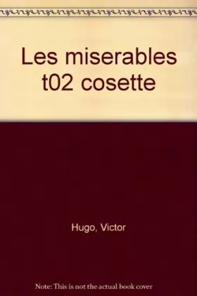 Couverture du produit · Les Misérables, Tome 2 : Cosette