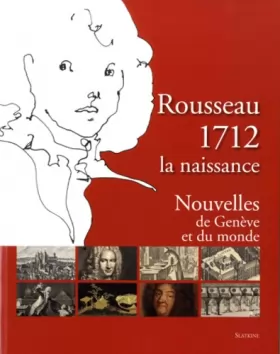 Couverture du produit · Rousseau 1712, la naissance : Nouvelles de Genève et du Monde