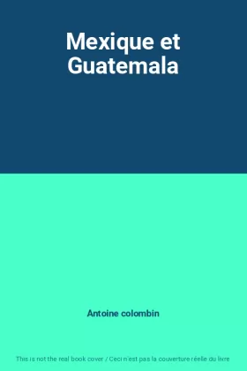 Couverture du produit · Mexique et Guatemala