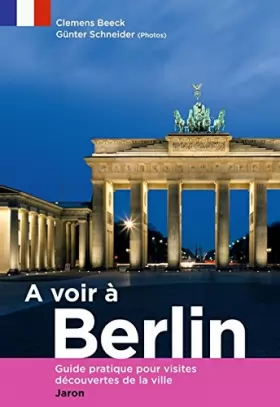 Couverture du produit · A voir à Berlin: Guide pratique pour visites découvertes de la ville