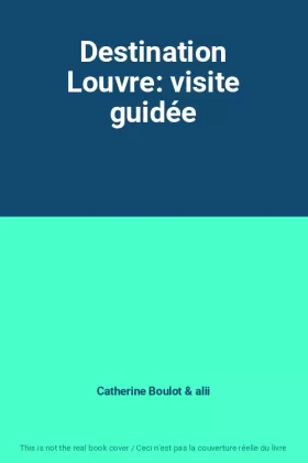Couverture du produit · Destination Louvre: visite guidée
