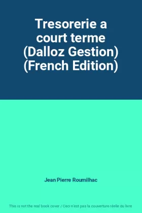 Couverture du produit · Tresorerie a court terme (Dalloz Gestion) (French Edition)