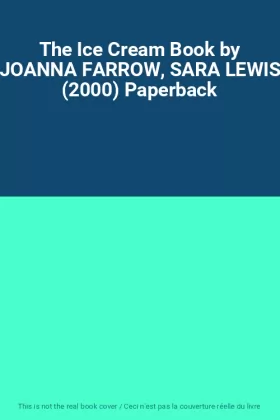Couverture du produit · The Ice Cream Book by JOANNA FARROW, SARA LEWIS (2000) Paperback
