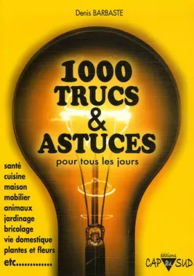 Couverture du produit · 1000 Trucs et Astuces pour tous les jours (French Edition)