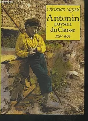 Couverture du produit · Antonin paysan du causse 1897-1974