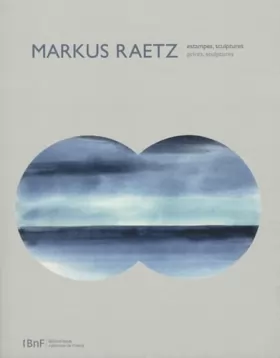 Couverture du produit · Markus Raetz estampes,sculptures.
