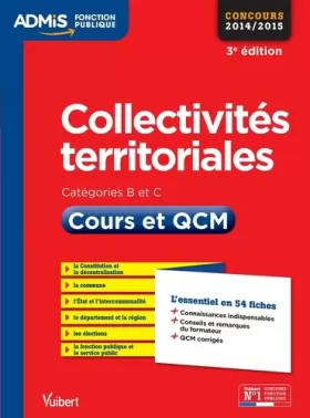 Couverture du produit · Collectivités territoriales - Catégories B et C - Cours et QCM - L'essentiel en 54 fiches - Concours 2014-2015