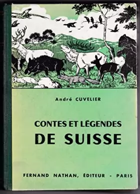 Couverture du produit · Contes et Légendes de Suisse, par André Cuvelier