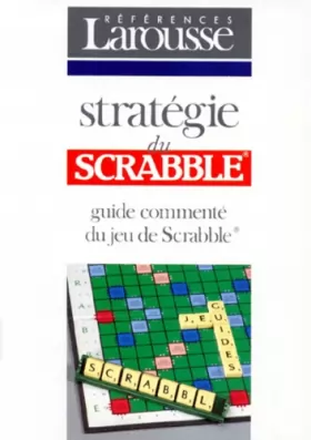 Couverture du produit · STRATEGIE DU SCRABBLE. Guide commenté du jeu de Scrabble